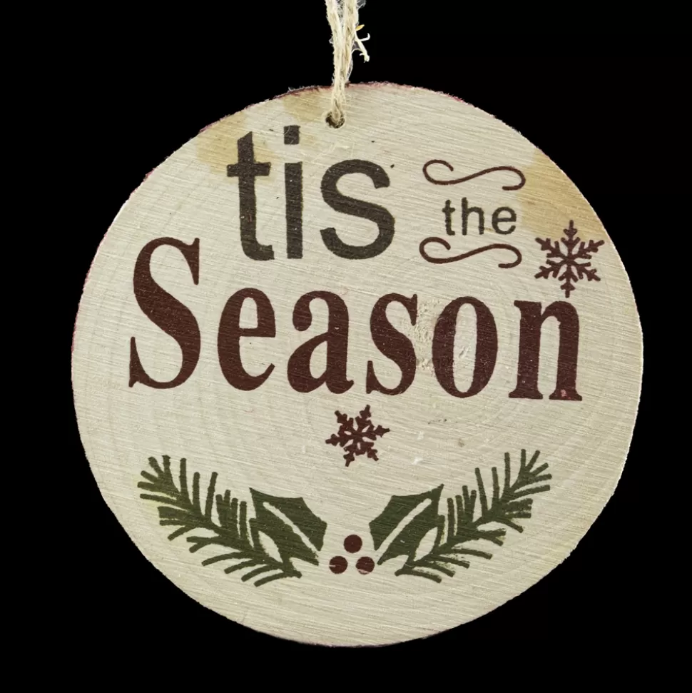Christmas Forever ORN WOODEN DICS 4″ NATURAL “TIS THE SEASON”